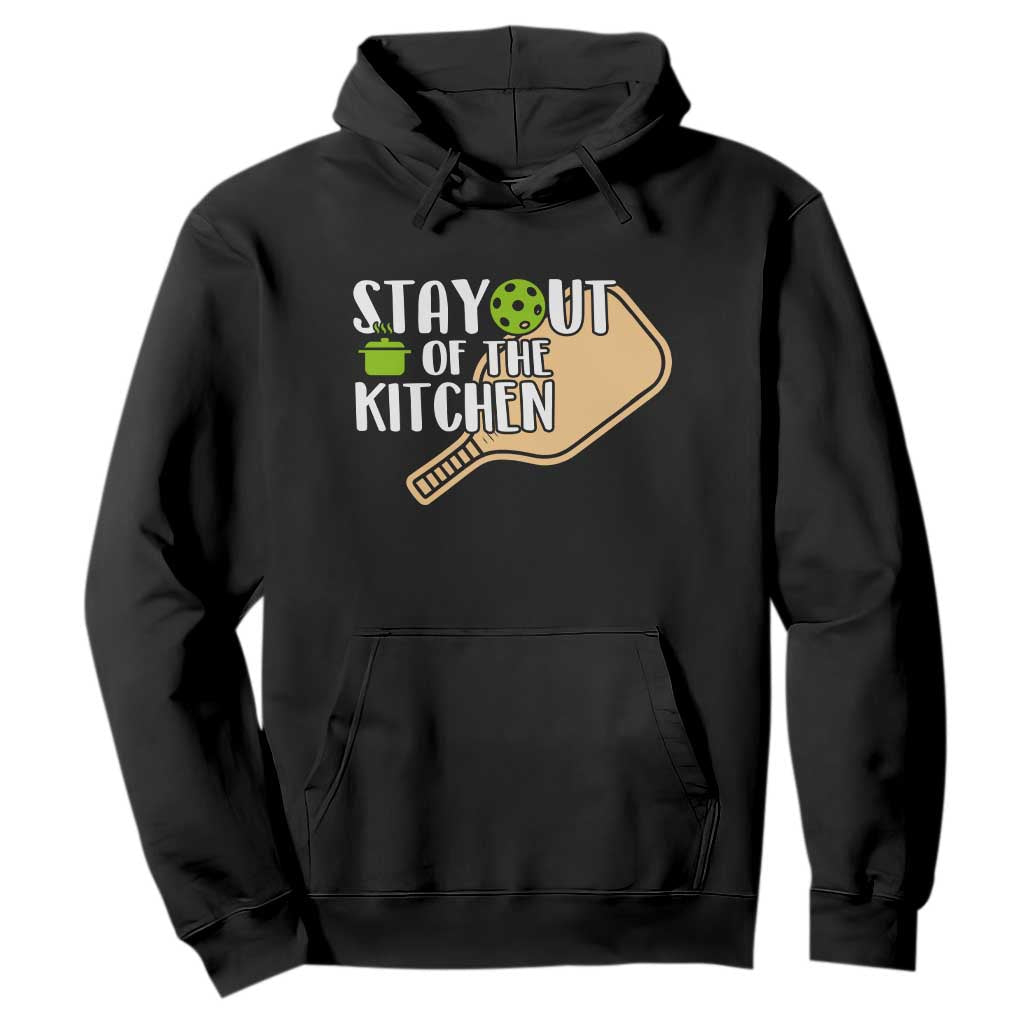 Funny Pickleball Hoodie Stay Out Of The Kitchen TS12 Black Print Your Wear