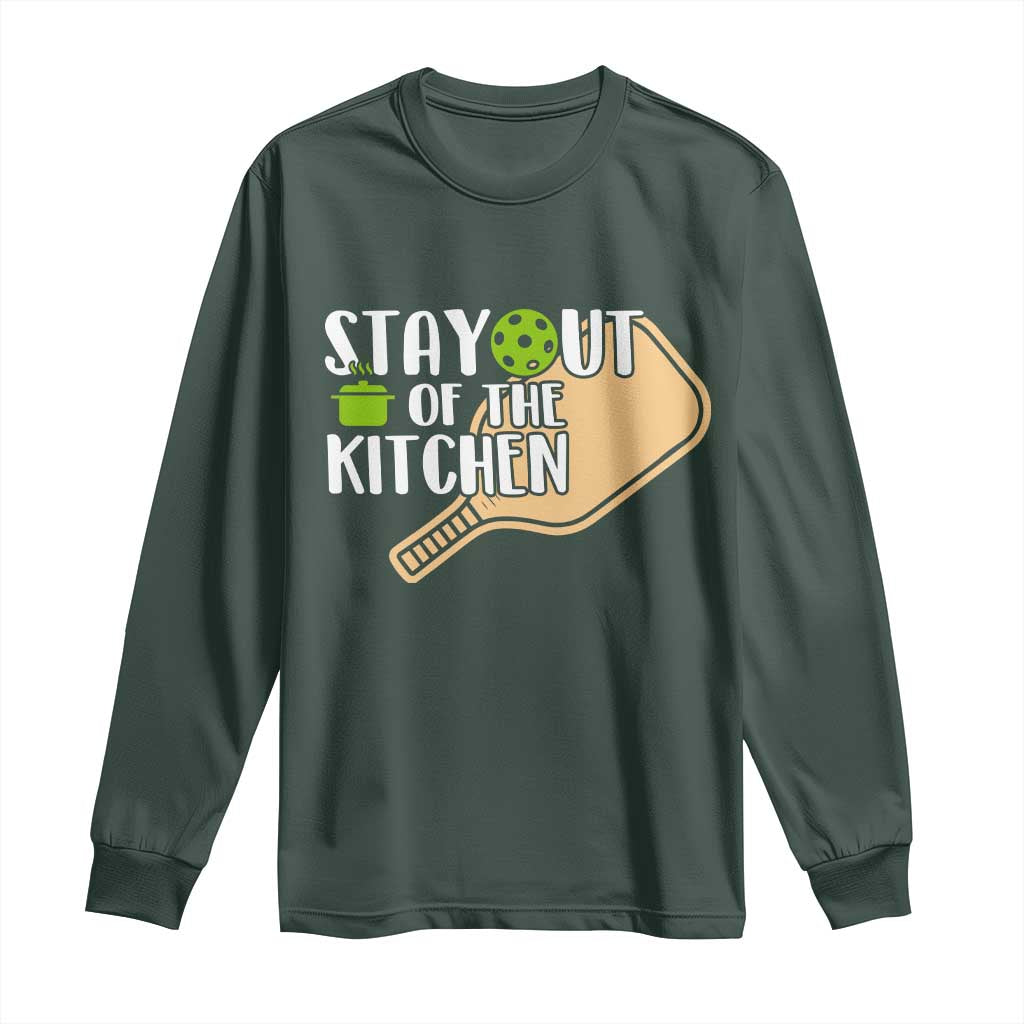 Funny Pickleball Long Sleeve Shirt Stay Out Of The Kitchen TS12 Dark Forest Green Print Your Wear