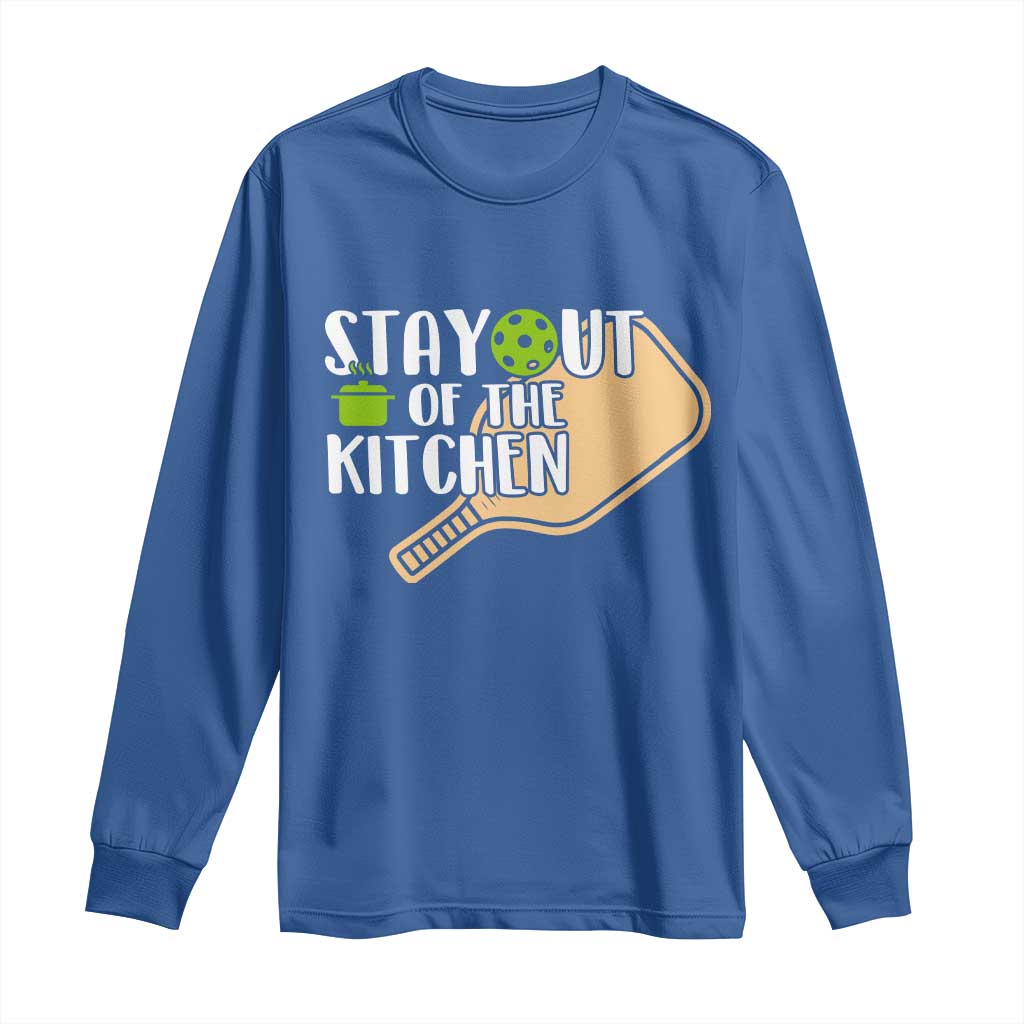 Funny Pickleball Long Sleeve Shirt Stay Out Of The Kitchen TS12 Royal Blue Print Your Wear