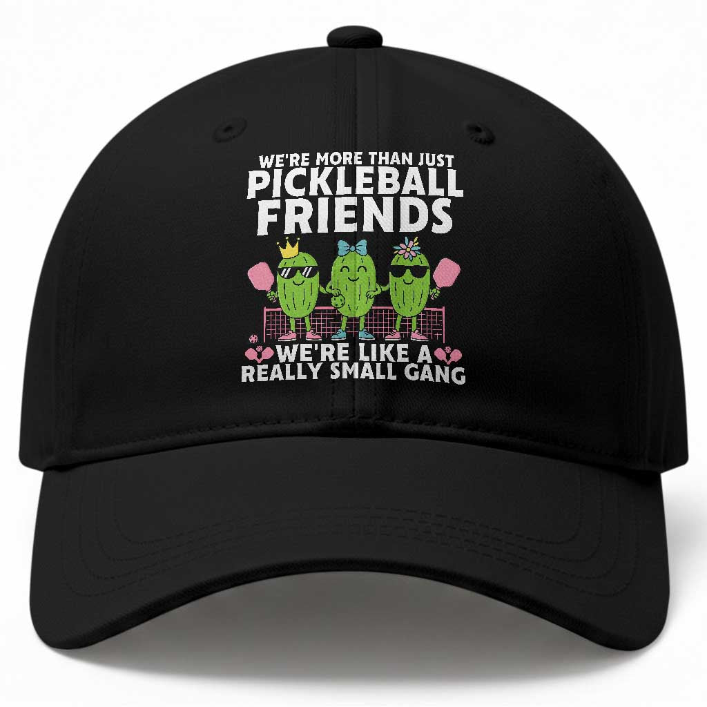 Pickleball Lovers Baseball Cap We Are More Than Just Pickleball Friends TS12 Print Your Wear