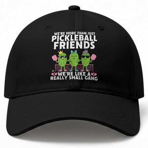 Pickleball Lovers Baseball Cap We Are More Than Just Pickleball Friends TS12 Print Your Wear