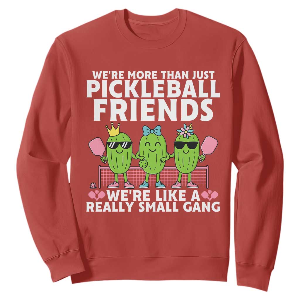 Pickleball Lovers Sweatshirt We Are More Than Just Pickleball Friends TS12 Red Print Your Wear