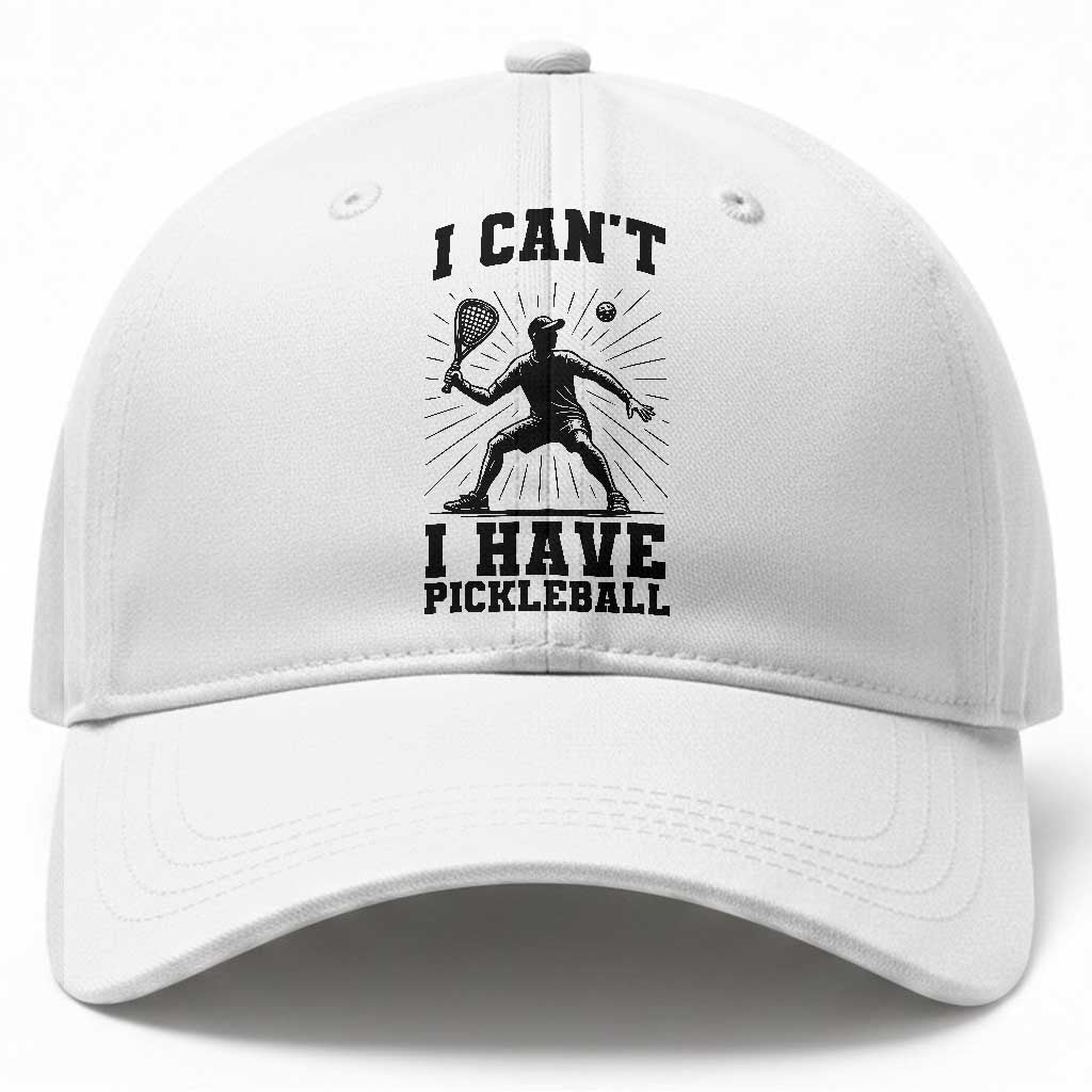 I Can Not I Have Pickleball Baseball Cap Pickleball Game Gift TS12 Print Your Wear