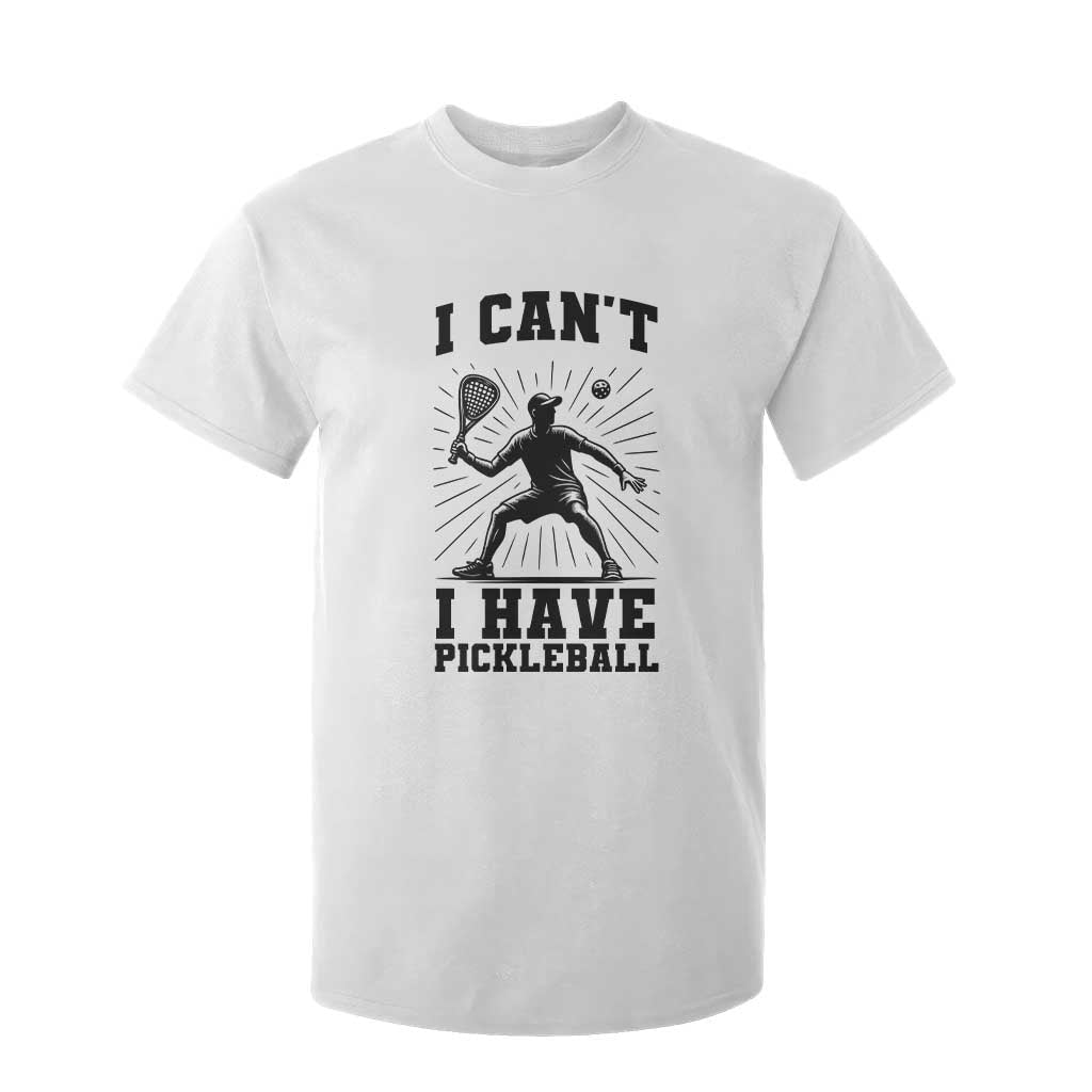 I Can Not I Have Pickleball T Shirt For Kid Pickleball Game Gift TS12 White Print Your Wear