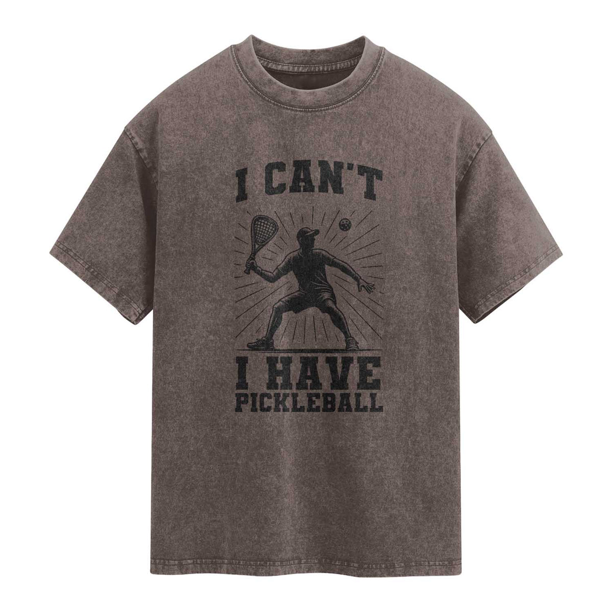 I Can Not I Have Pickleball Washed Cotton T-Shirt Pickleball Game Gift