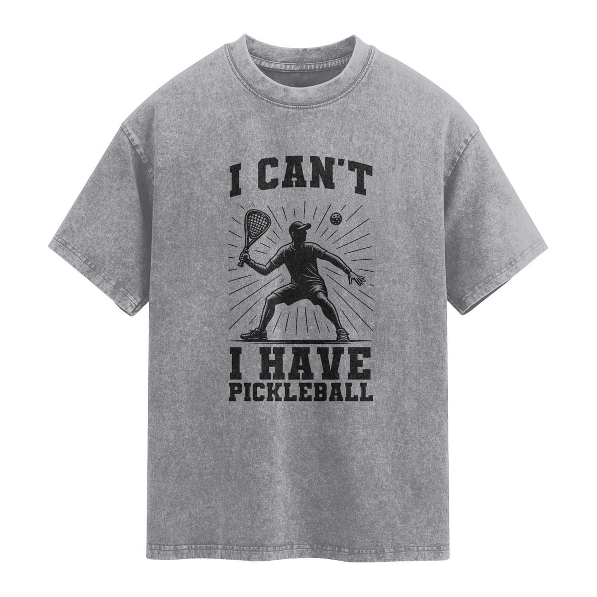I Can Not I Have Pickleball Washed Cotton T-Shirt Pickleball Game Gift