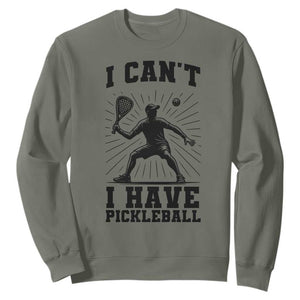 I Can Not I Have Pickleball Sweatshirt Pickleball Game Gift TS12 Military Green Print Your Wear