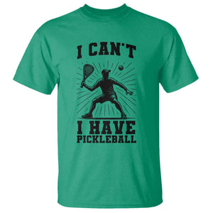 I Can Not I Have Pickleball T Shirt Pickleball Game Gift TS12 Irish Green Print Your Wear