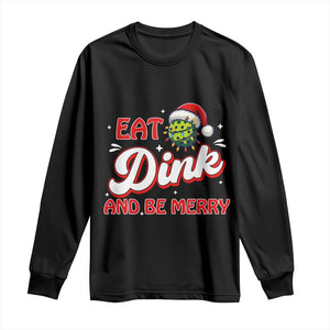 Funny Pickleball Christmas Long Sleeve Shirt Eat Dink And Be Merry TS12 Black Print Your Wear