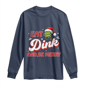 Funny Pickleball Christmas Long Sleeve Shirt Eat Dink And Be Merry TS12 Navy Print Your Wear