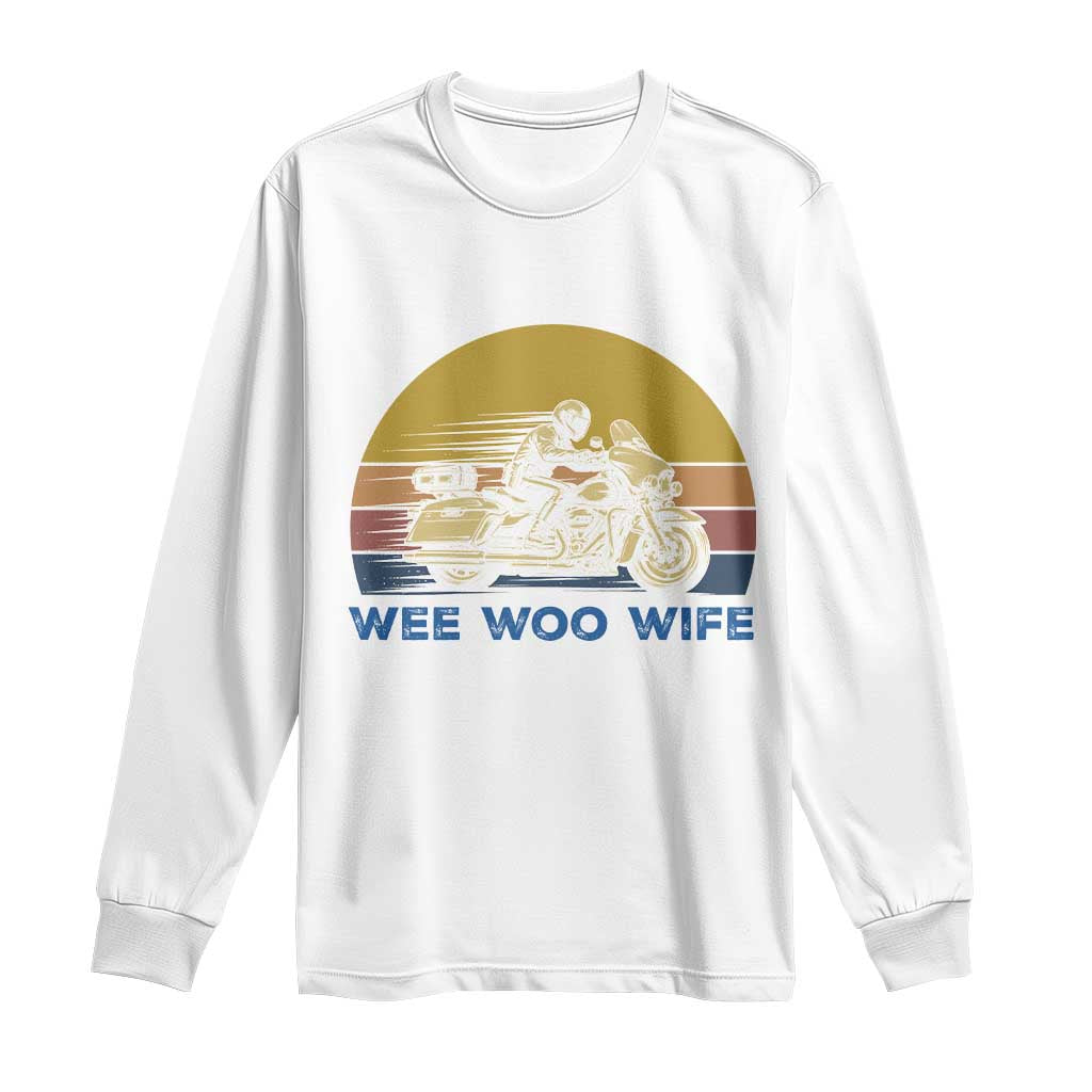 Police Wife Motorcycle Patrol Retro Sunset Long Sleeve Shirt Wee Woo Wife Proud Law Enforcement Partner