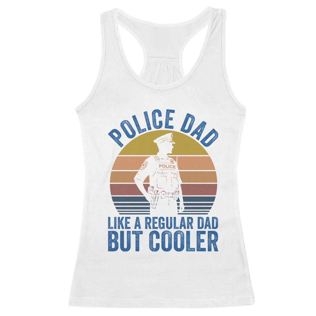 Police Dad Vintage Sunset Law Enforcement Racerback Tank Top Like A Regular Dad But Cooler