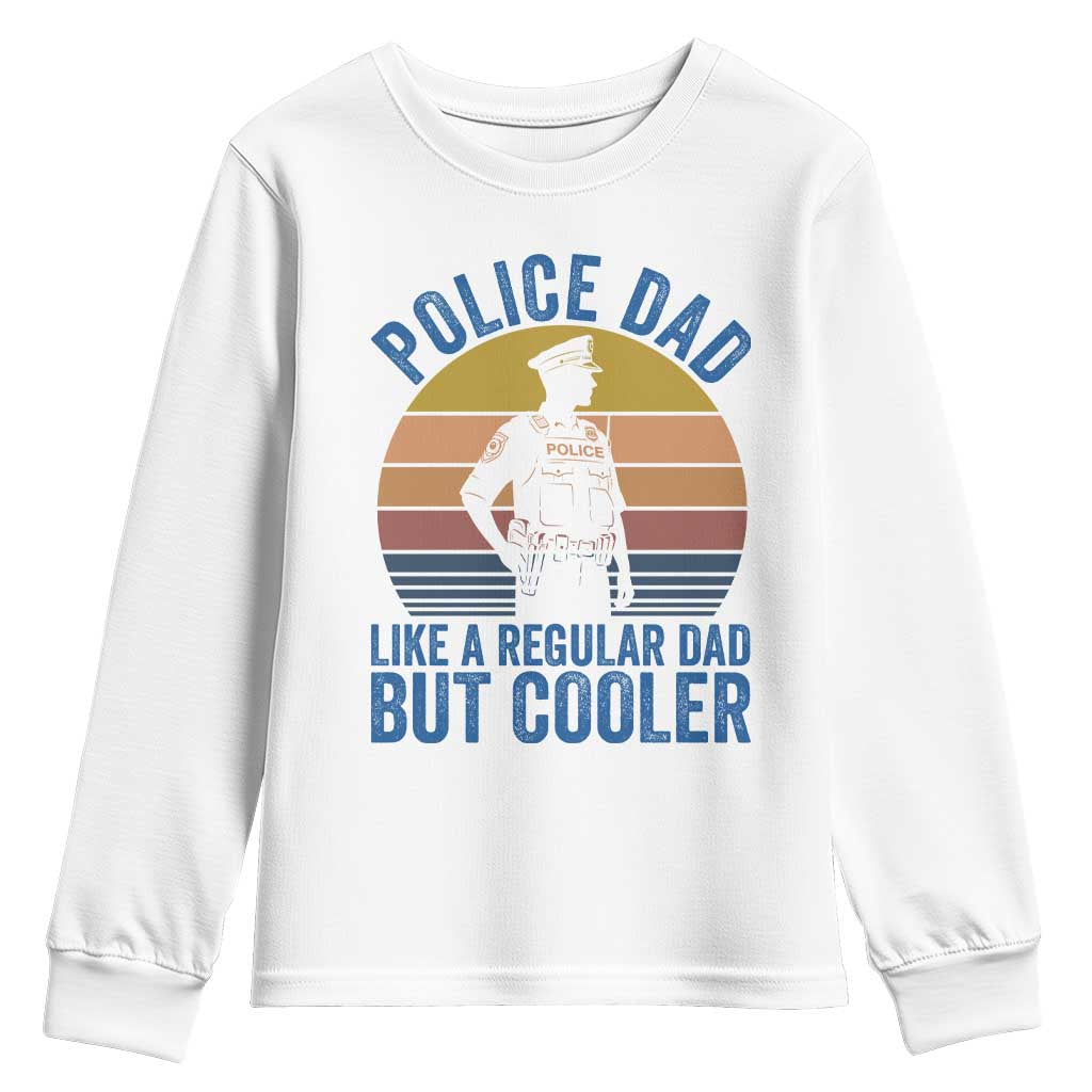Police Dad Vintage Sunset Law Enforcement Youth Sweatshirt Like A Regular Dad But Cooler
