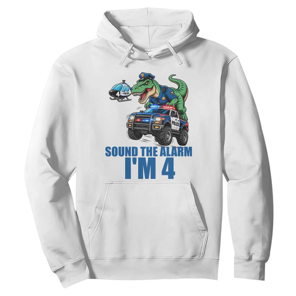 Funny Police Car Dinosaur 4th Birthday Hoodie Sound The Alarm I Am 4