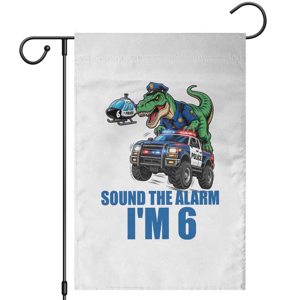 Funny Police Car Dinosaur 6th Birthday Garden Flag Sound The Alarm I Am 6