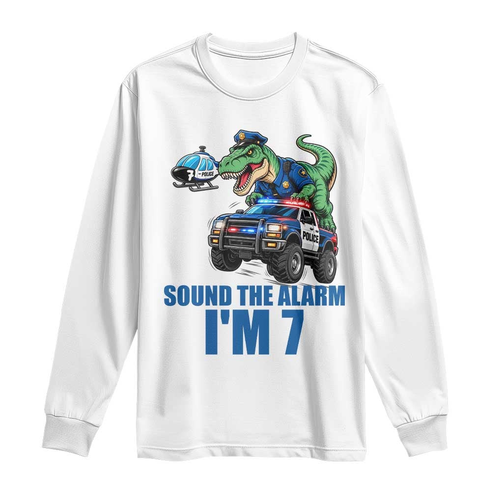 Funny Police Car Dinosaur 7th Birthday Long Sleeve Shirt Sound The Alarm I Am 7