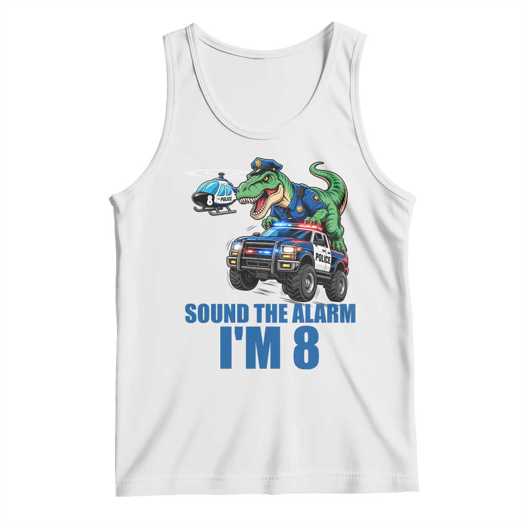 Funny Police Car Dinosaur 8th Birthday Tank Top Sound The Alarm I Am 8