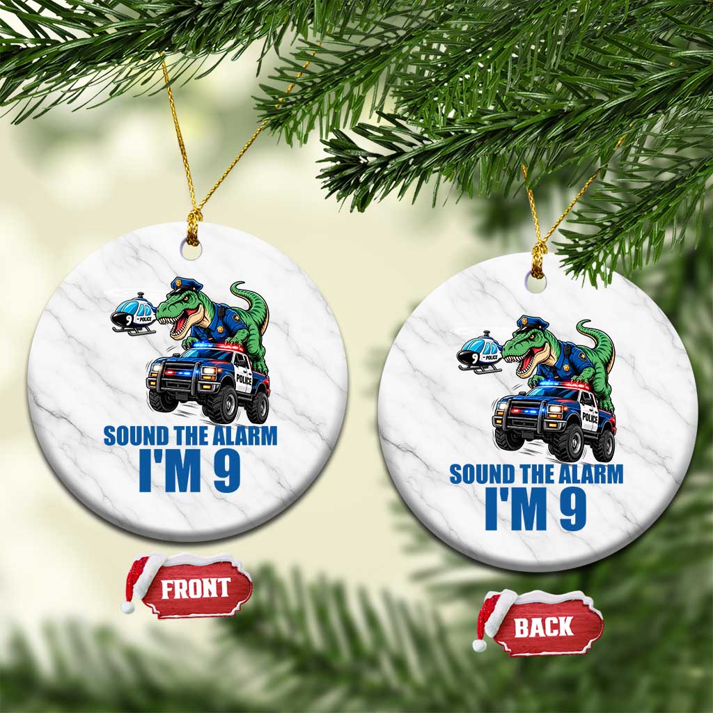 Funny Police Car Dinosaur 9th Birthday Ceramic Ornament Sound The Alarm I Am 9