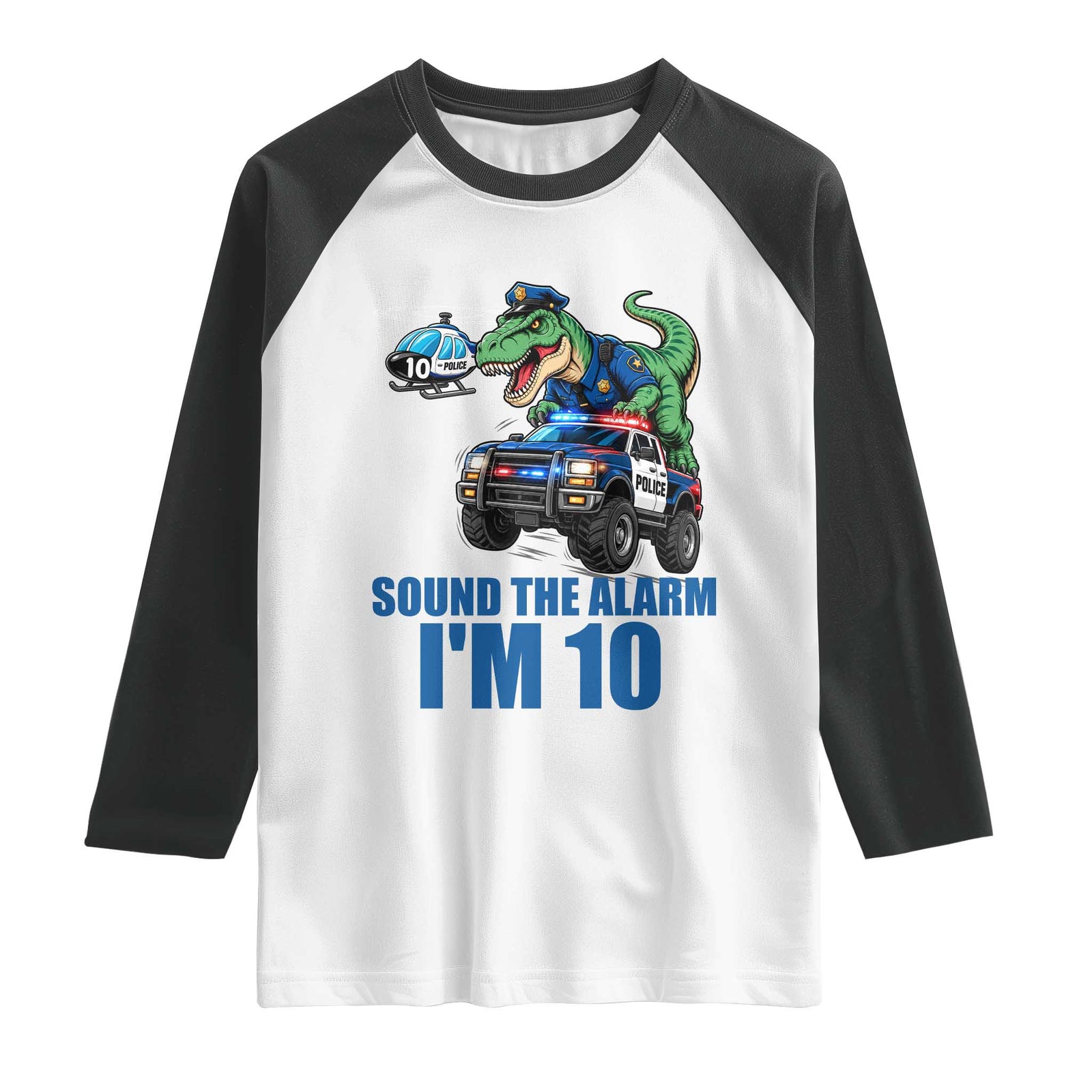 Funny Police Car Dinosaur 10th Birthday Raglan Shirt Sound The Alarm I Am 10