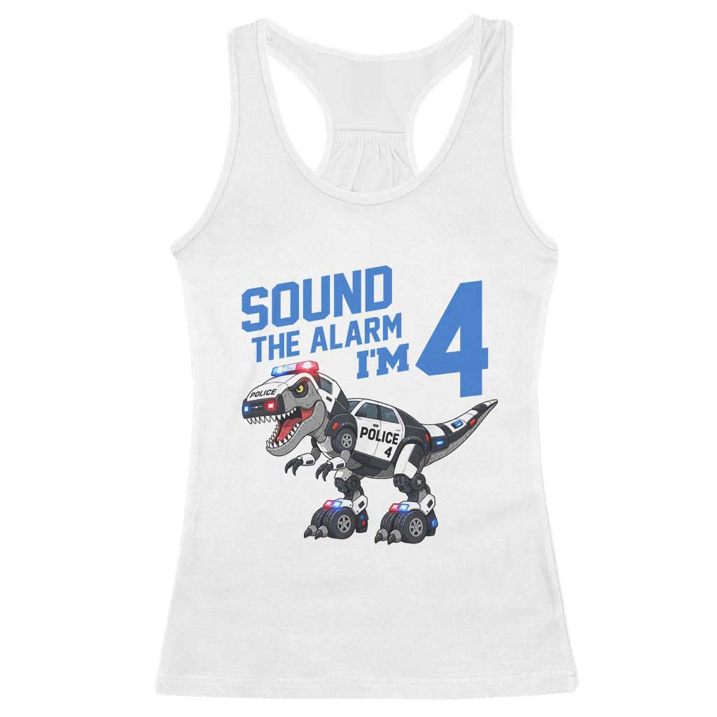 Funny Dinosaur Police Patrol 4th Birthday Racerback Tank Top Sound The Alarm I Am 4