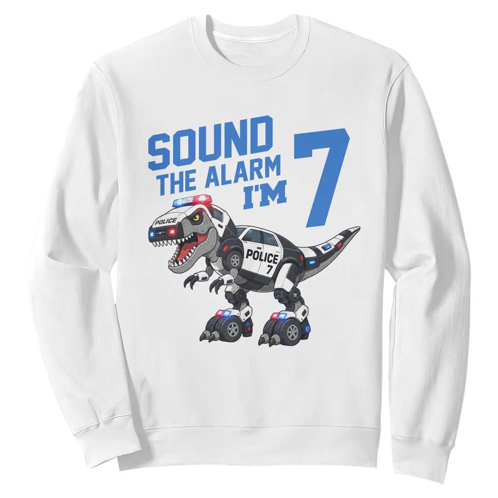 Funny Dinosaur Police Patrol 7th Birthday Sweatshirt Sound The Alarm I Am 7
