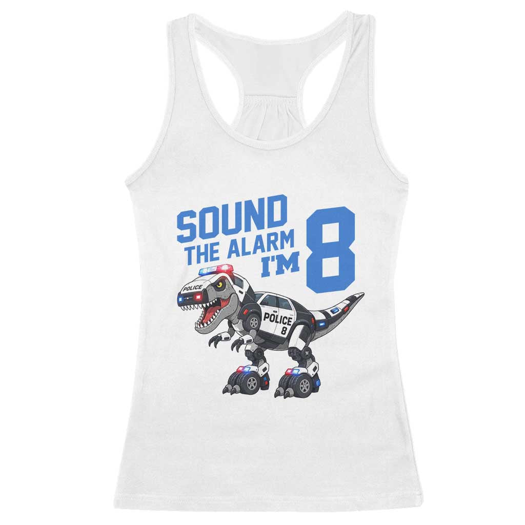 Funny Dinosaur Police Patrol 8th Birthday Racerback Tank Top Sound The Alarm I Am 8