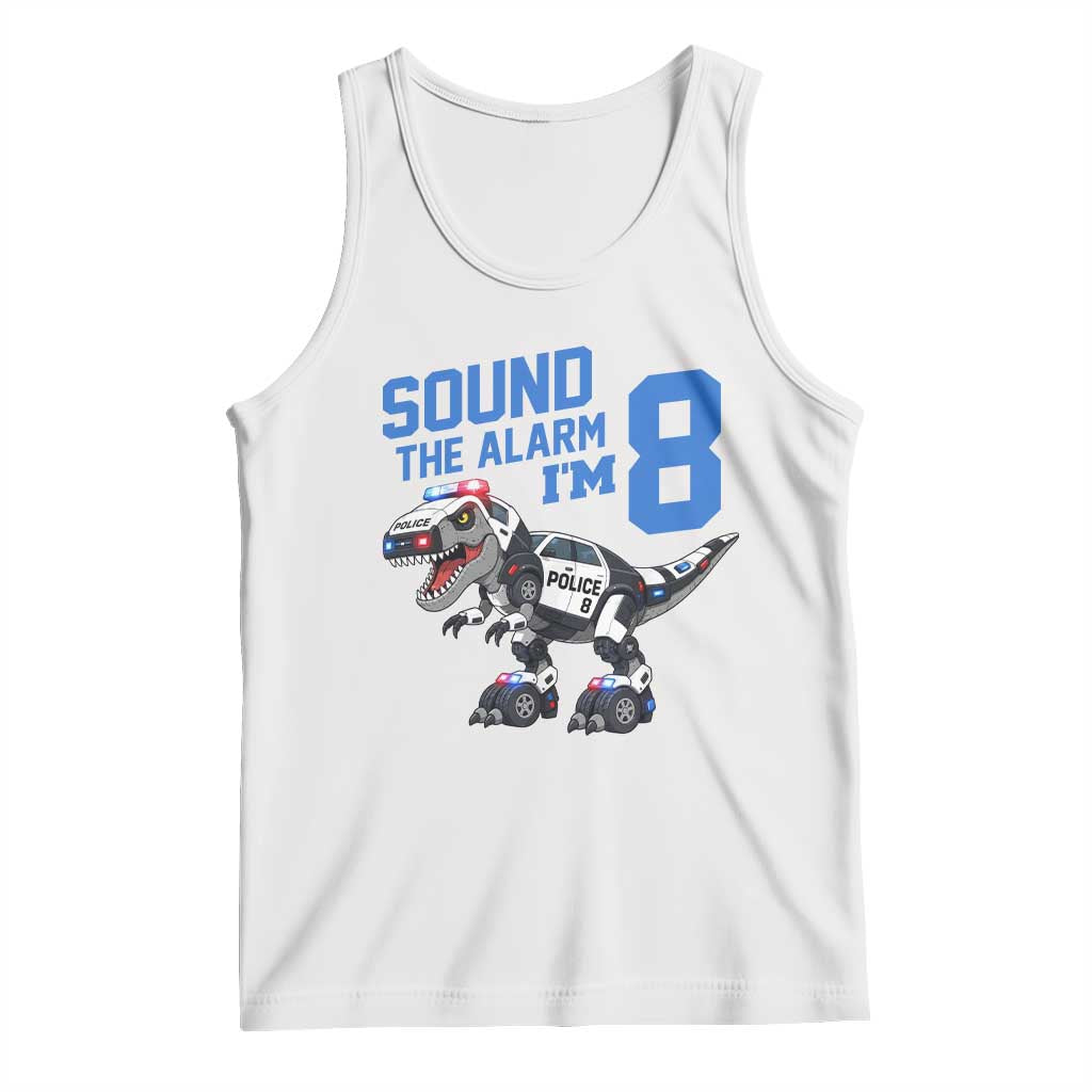 Funny Dinosaur Police Patrol 8th Birthday Tank Top Sound The Alarm I Am 8