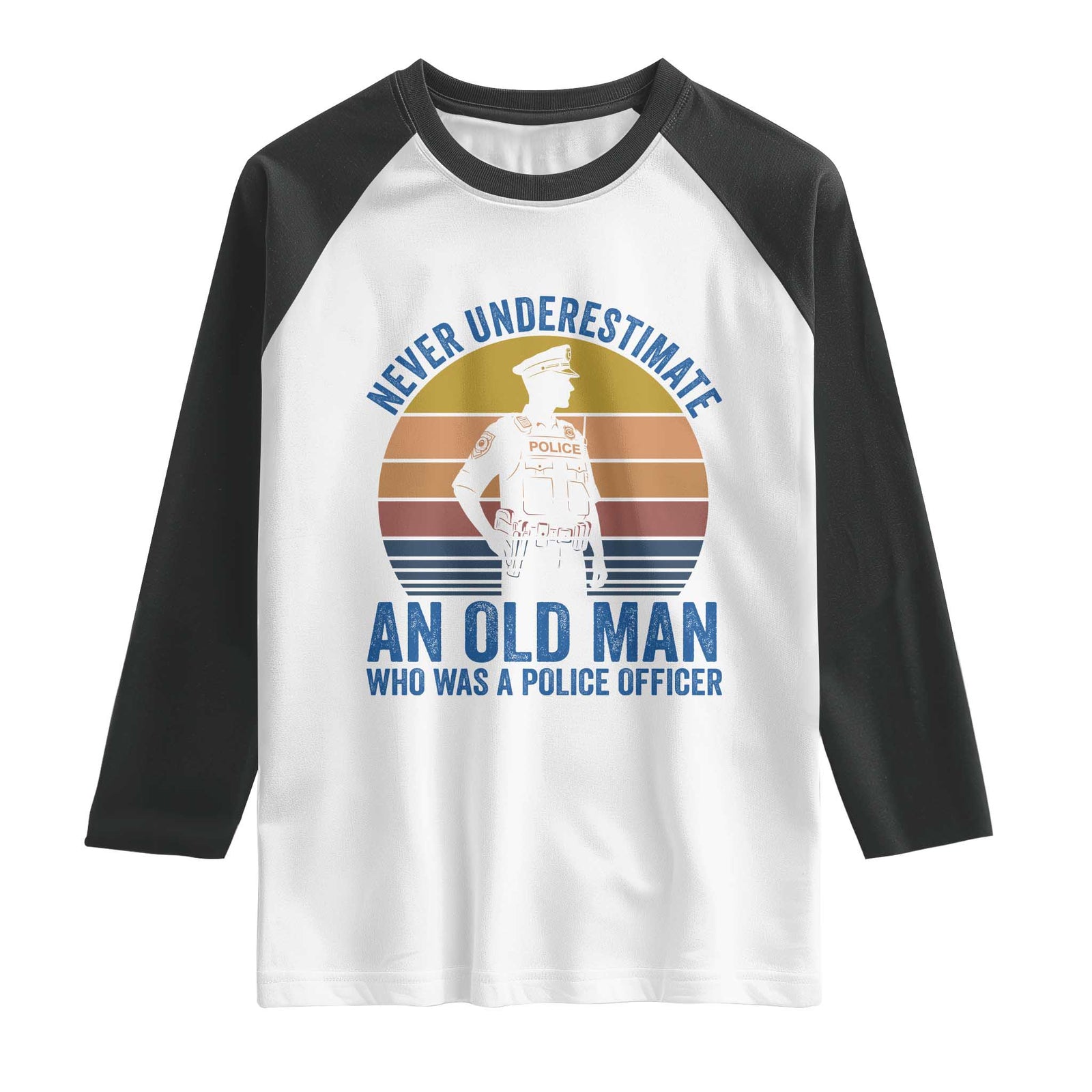 Vintage Police Officer Retirement Raglan Shirt Never Underestimate An Old Man Who Was A Police Officer
