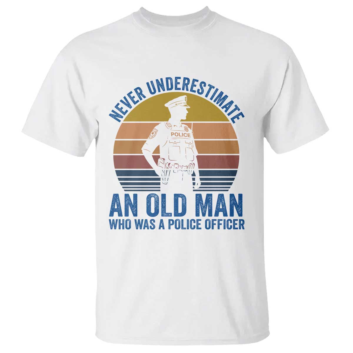 Vintage Police Officer Retirement T Shirt Never Underestimate An Old Man Who Was A Police Officer