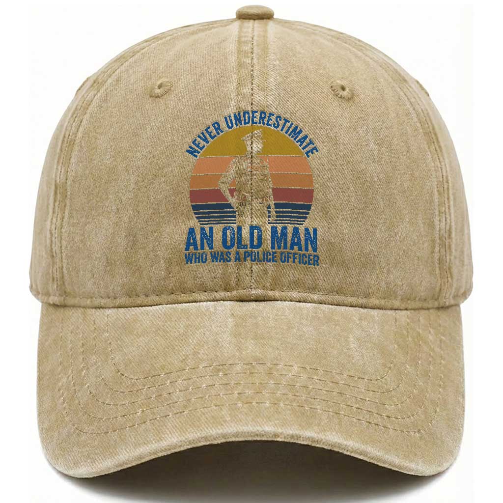 Vintage Police Officer Retirement Washed Cotton Baseball Cap Never Underestimate An Old Man Who Was A Police Officer