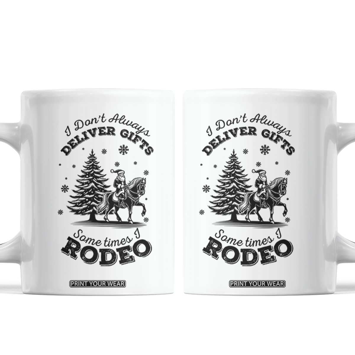 Funny Santa Cowboy Christmas Coffee Mug I Do Not Deliver Gifts I Rodeo TS12 White Print Your Wear