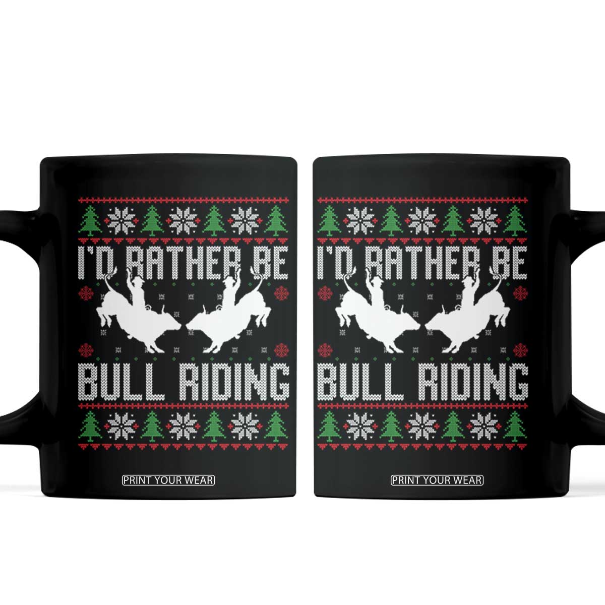Id Rather Be Bull Riding Coffee Mug Rodeo Bull Rider Ugly Christmas Gift TS12 Black Print Your Wear