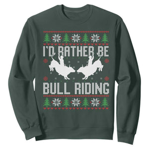 Id Rather Be Bull Riding Sweatshirt Rodeo Bull Rider Ugly Christmas Gift TS12 Dark Forest Green Print Your Wear
