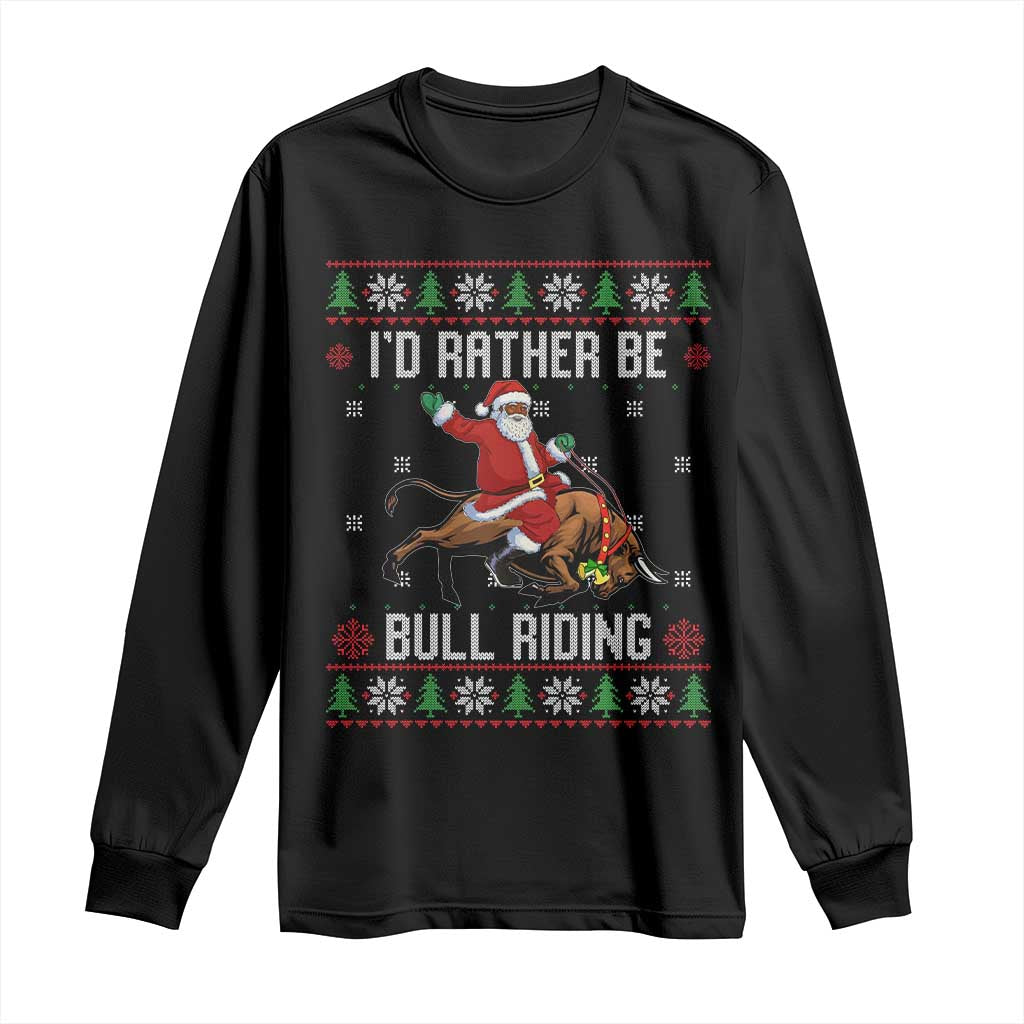 Id Rather Be Bull Riding Long Sleeve Shirt Black Santa Bull Rider Ugly Christmas Gift TS12 Black Print Your Wear