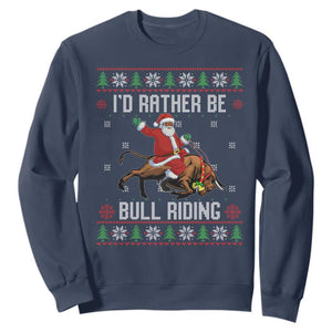 Id Rather Be Bull Riding Sweatshirt Black Santa Bull Rider Ugly Christmas Gift TS12 Navy Print Your Wear