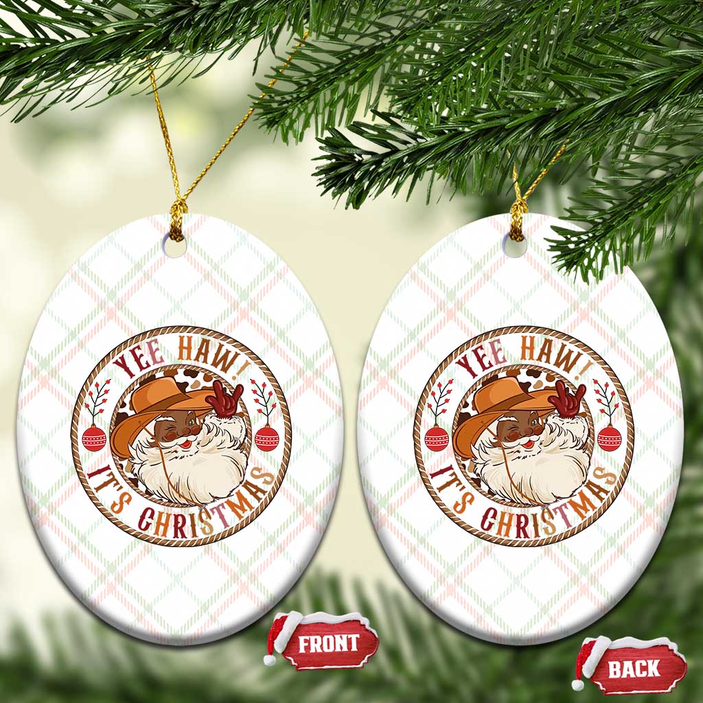 Yee Haw It Is Christmas Ceramic Ornament Funny Black Santa Cowboy TS12 Print Your Wear