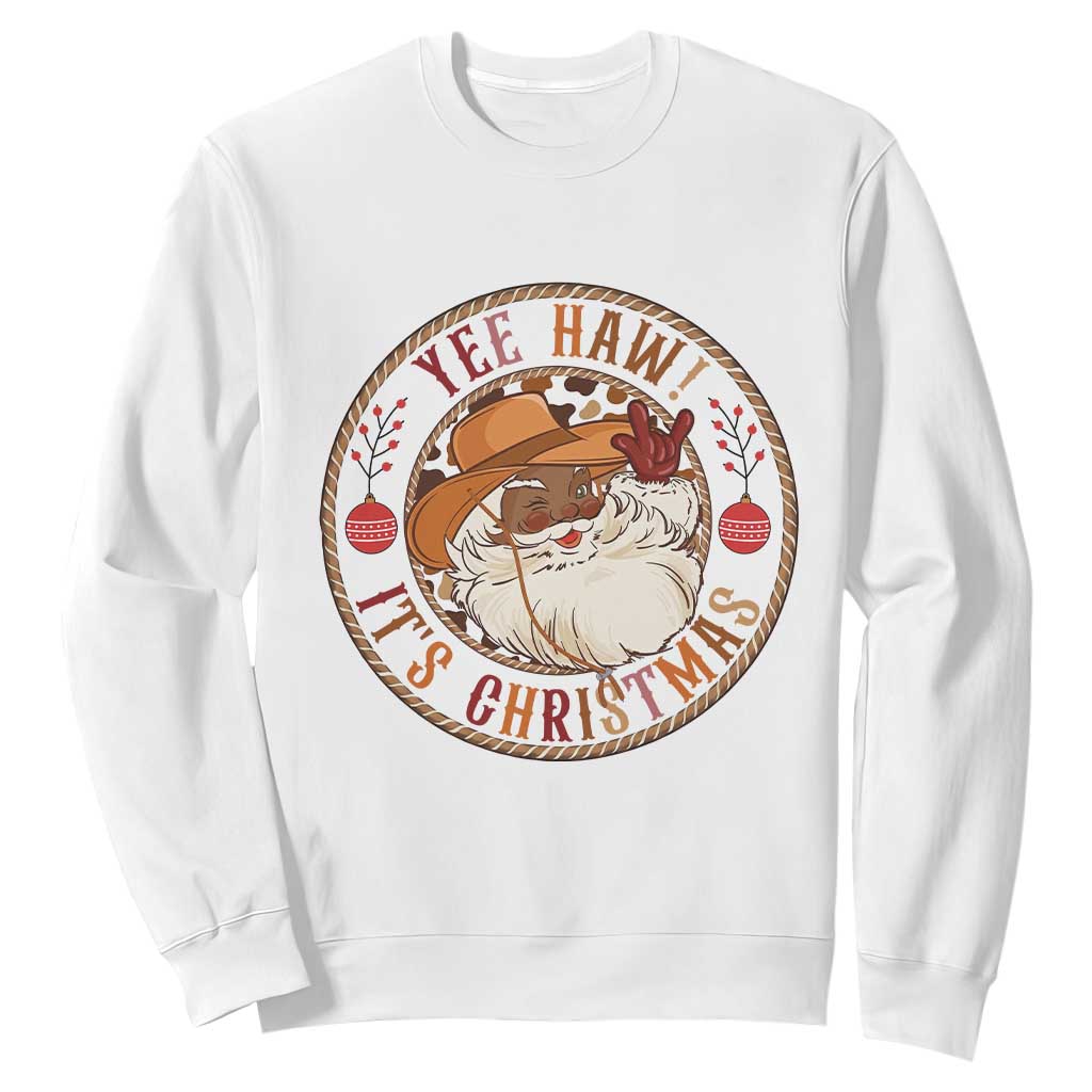 Yee Haw It Is Christmas Sweatshirt Funny Black Santa Cowboy TS12 White Print Your Wear