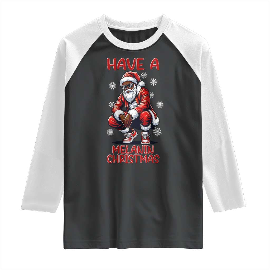 Have A Melanin Christmas Raglan Shirt Black Pride Xmas Gift TS12 Black White Print Your Wear