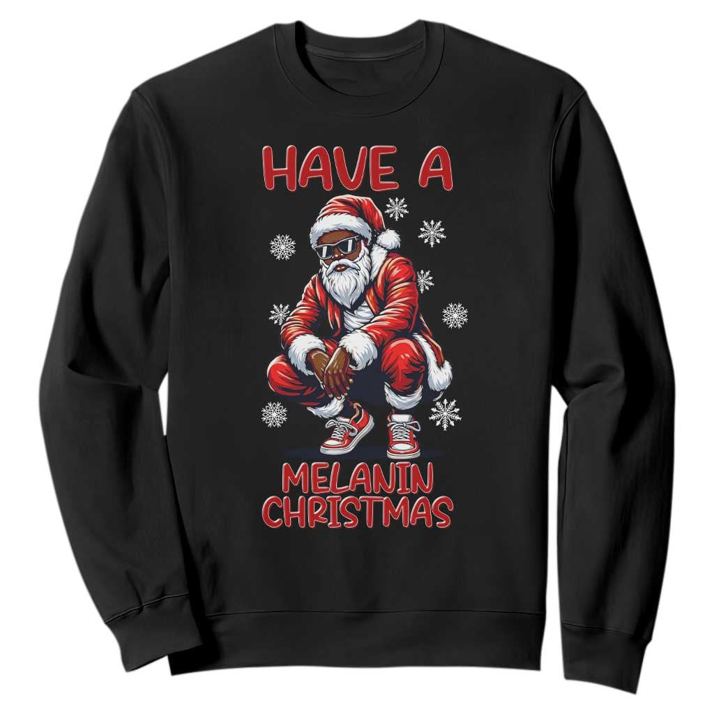 Have A Melanin Christmas Sweatshirt Black Pride Xmas Gift TS12 Black Print Your Wear