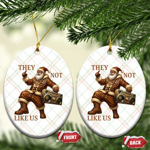 They Not Like Us Ceramic Ornament Funny Christmas Black Santa Claus TS12 Print Your Wear