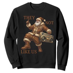 They Not Like Us Sweatshirt Funny Christmas Black Santa Claus TS12 Black Print Your Wear