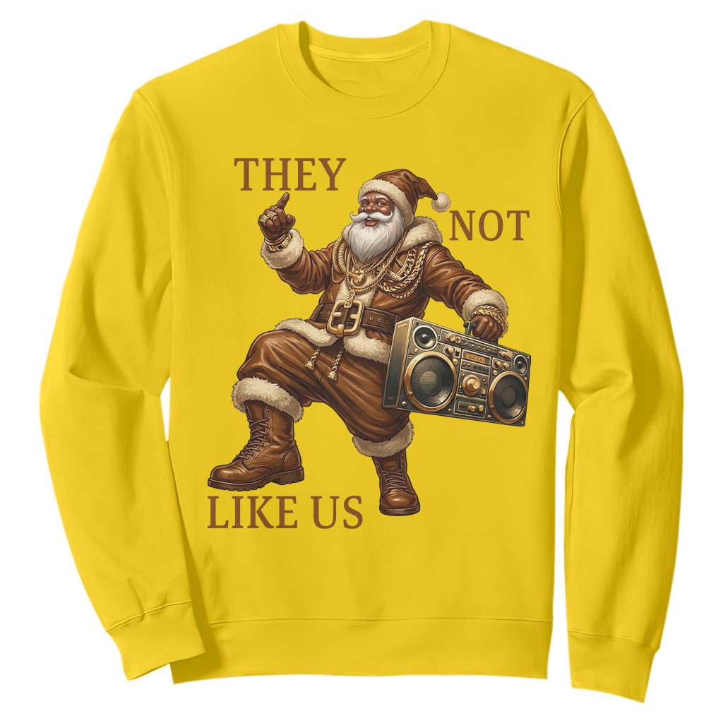 They Not Like Us Sweatshirt Funny Christmas Black Santa Claus TS12 Daisy Print Your Wear