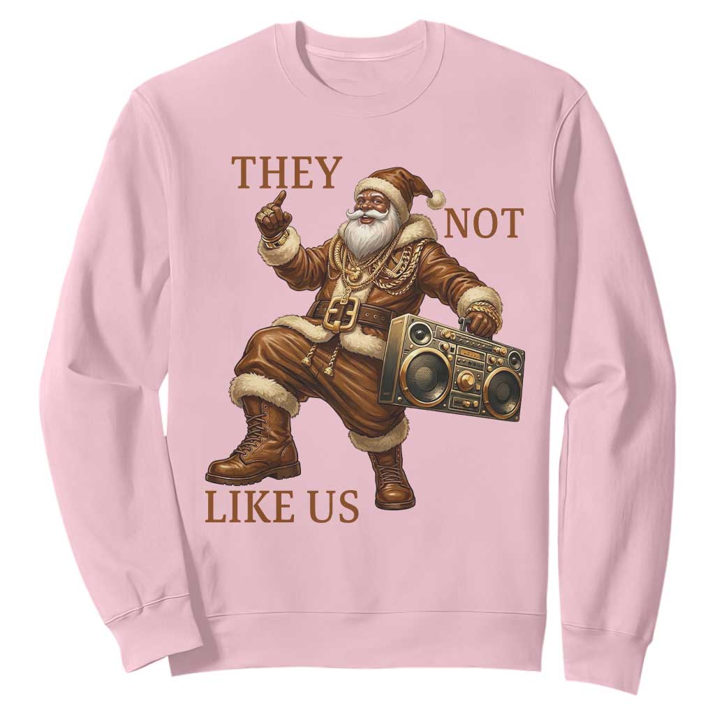 They Not Like Us Sweatshirt Funny Christmas Black Santa Claus TS12 Light Pink Print Your Wear
