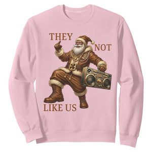 They Not Like Us Sweatshirt Funny Christmas Black Santa Claus TS12 Light Pink Print Your Wear