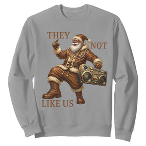 They Not Like Us Sweatshirt Funny Christmas Black Santa Claus TS12 Sport Gray Print Your Wear