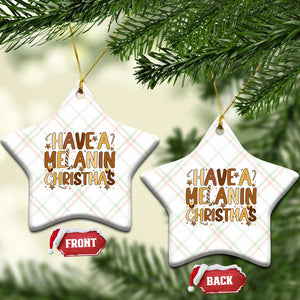 Funny Black Pride Have A Melanin Christmas Ceramic Ornament Culture Gift TS12 Print Your Wear
