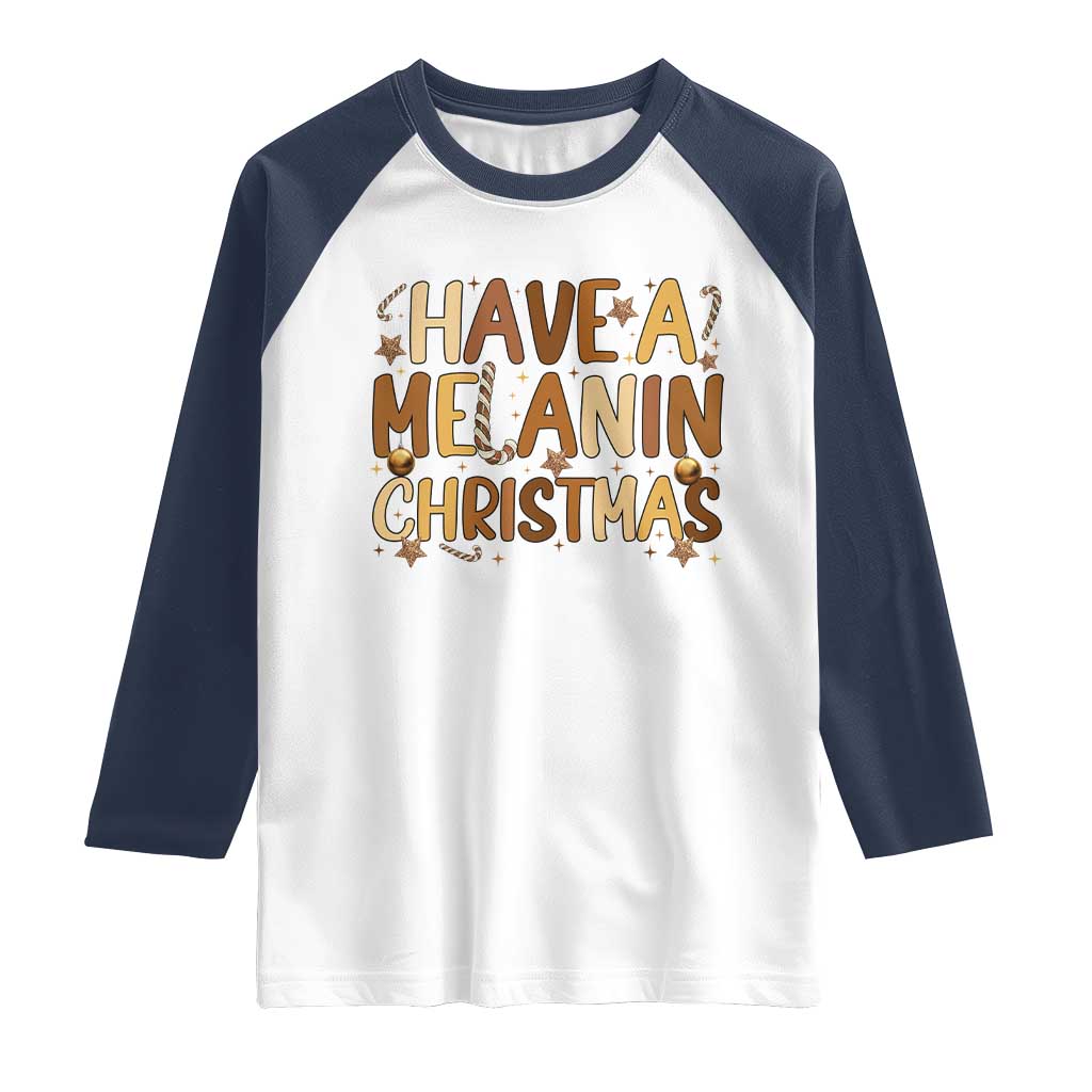 Funny Black Pride Have A Melanin Christmas Raglan Shirt Culture Gift TS12 White Navy Print Your Wear