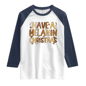 Funny Black Pride Have A Melanin Christmas Raglan Shirt Culture Gift TS12 White Navy Print Your Wear