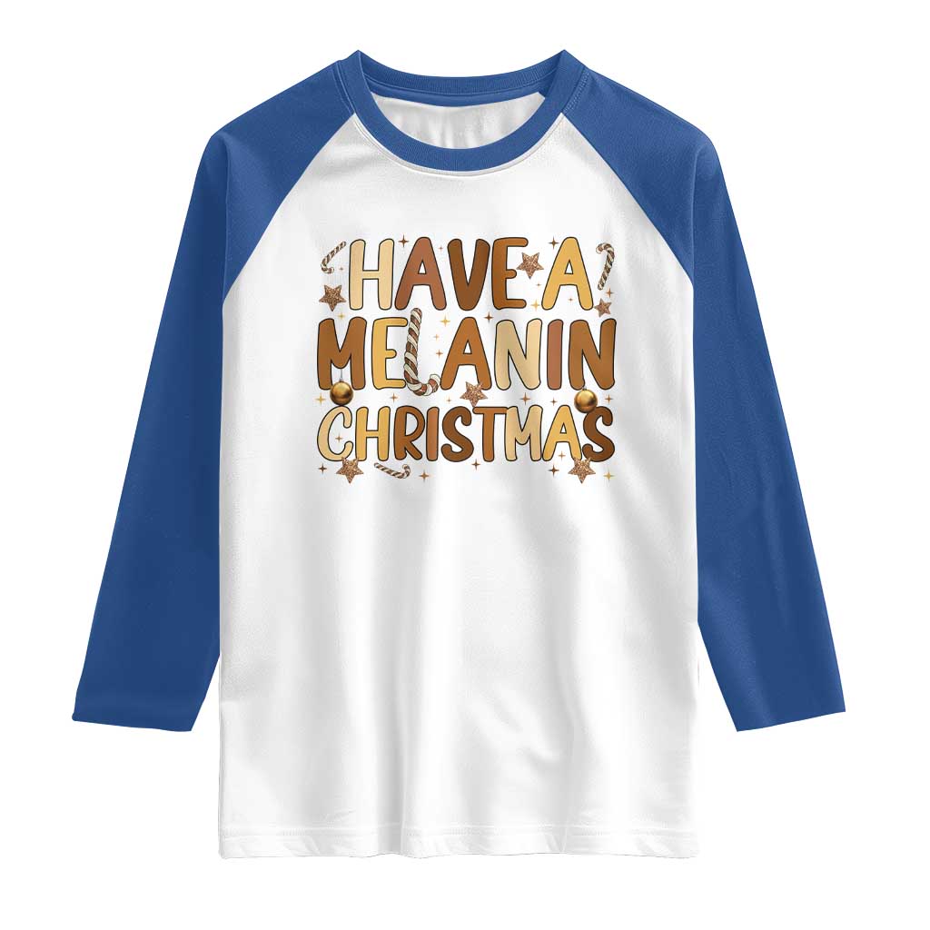 Funny Black Pride Have A Melanin Christmas Raglan Shirt Culture Gift TS12 White Royal Print Your Wear