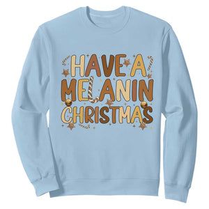 Funny Black Pride Have A Melanin Christmas Sweatshirt Culture Gift TS12 Light Blue Print Your Wear